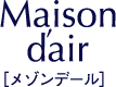 Maison d'air メゾンデール